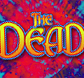 The Dead tickets.