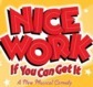 Nice Work If You Can Get It Tickets at TicketsNow