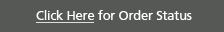 Click here for Order Status.