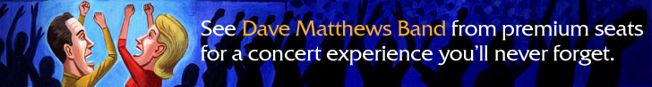 Click here for Dave Matthews Band tickets.