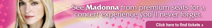 Click here for Madonna tickets.