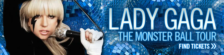 Click here for Lady Gaga tickets!