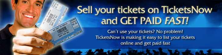Click here to Sell Your Tickets on TicketsNow!