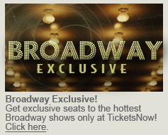 Click here for Exclusive Broadway tickets from TicketsNow!